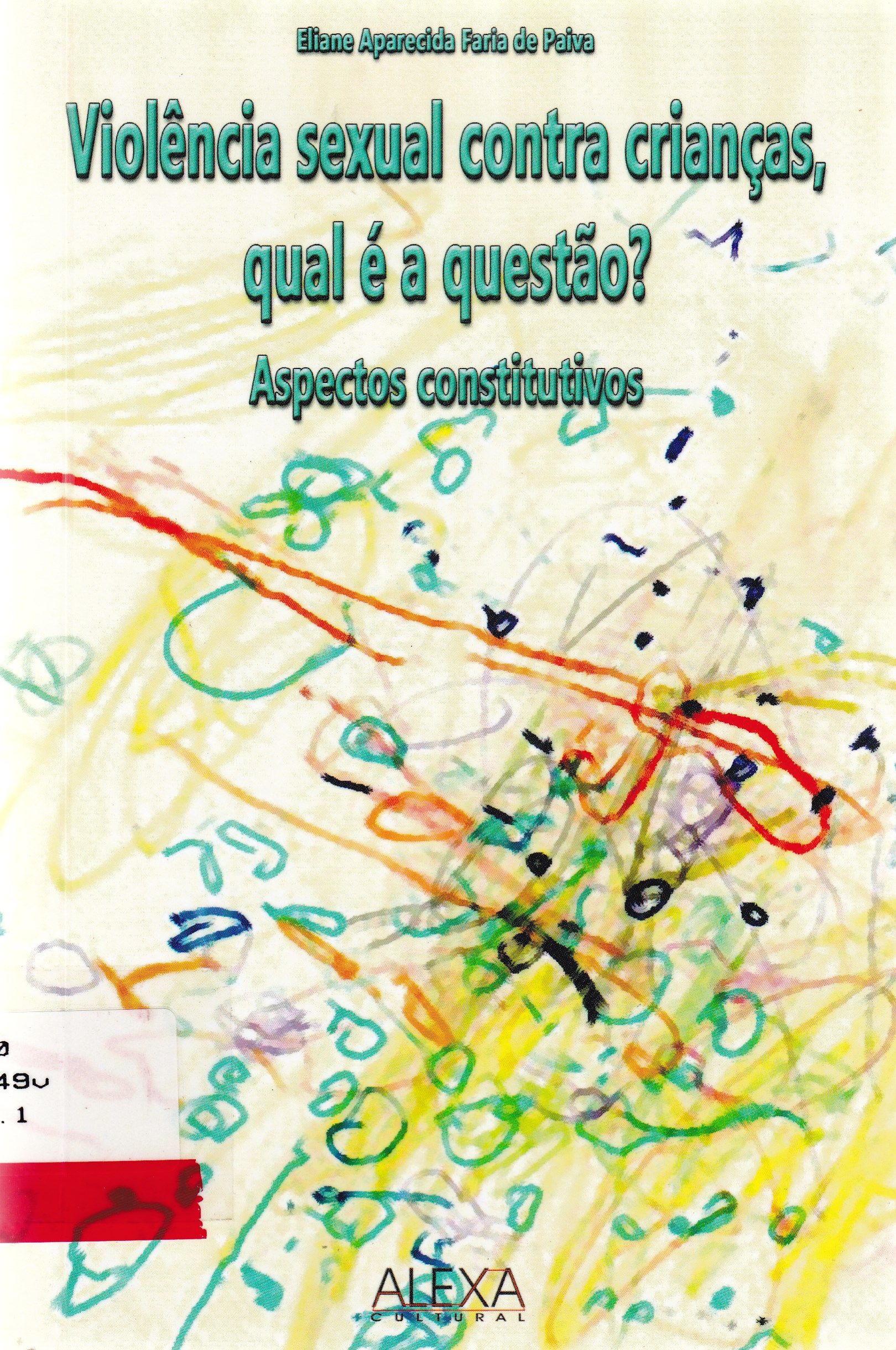 VIOLÊNCIA SEXUAL CONTRA CRIANÇAS, QUAL É A QUESTÃO?: ASPECTOS CONSTITUTIVOS