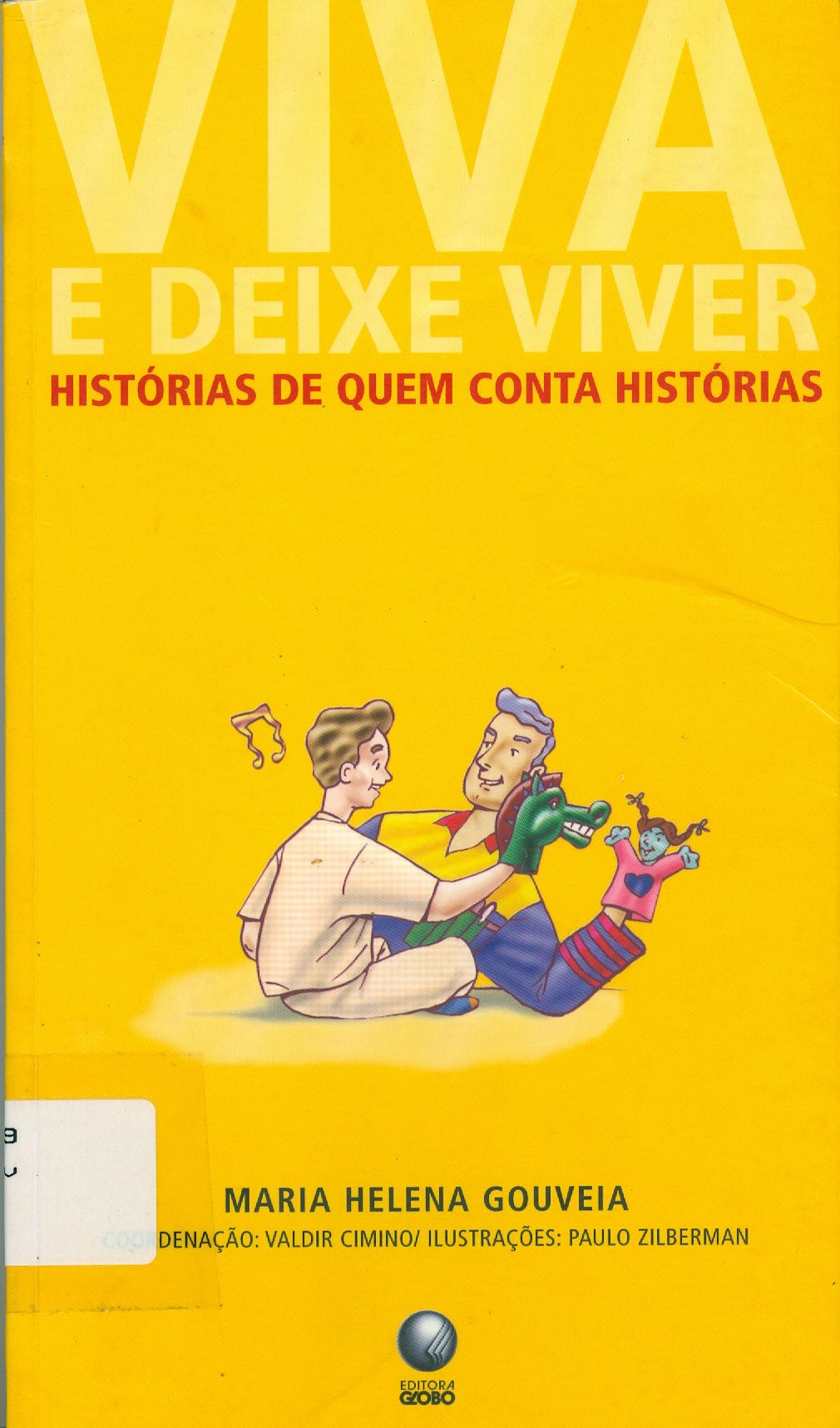 VIVA E DEIXE VIVER: HISTÓRIAS DE QUEM CONTA HISTÓRIAS