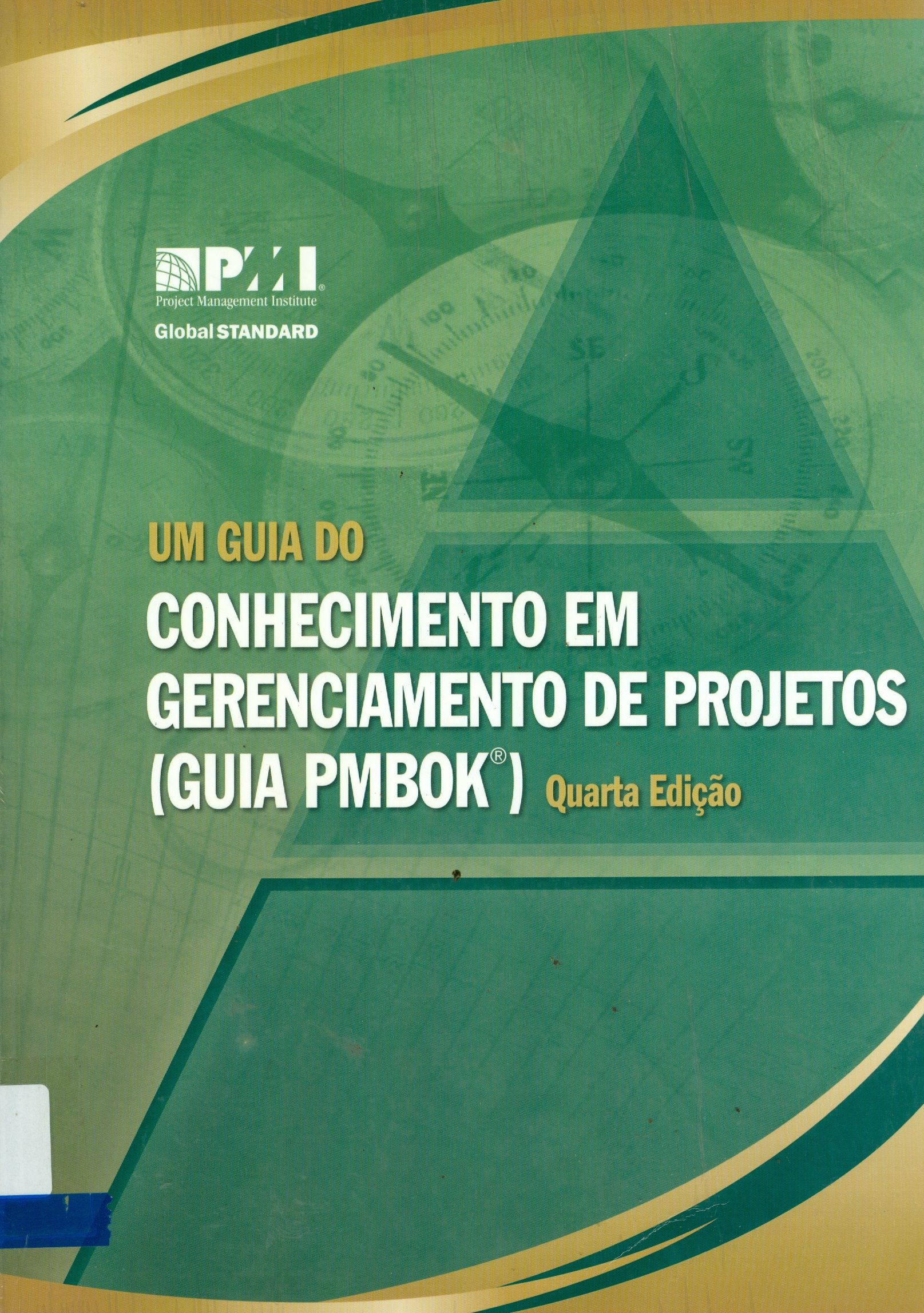 GUIA DO CONHECIMENTO EM GERENCIAMENTO DE PROJETOS: ( GUIA PMBOK ), UM