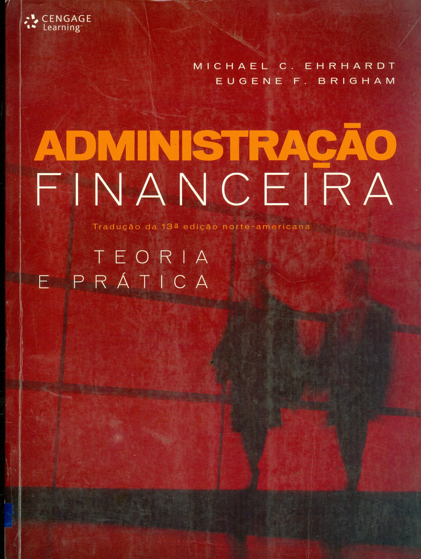 ADMINISTRAÇÃO FINANCEIRA : TEORIA E PRÁTICA