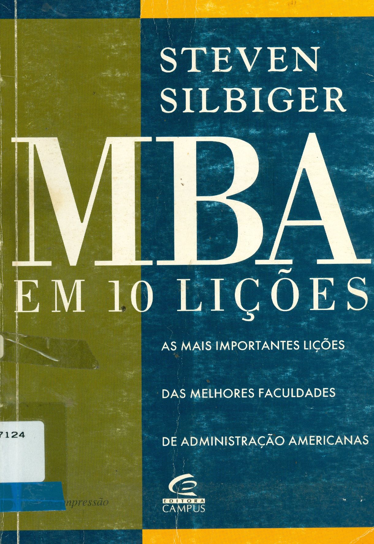 MBA EM 10 LIÇÕES: AS MAIS IMPORTANTES LIÇÕES DAS MELHORES FACULDADES DE ADMINISTRAÇÃO AMERICANAS