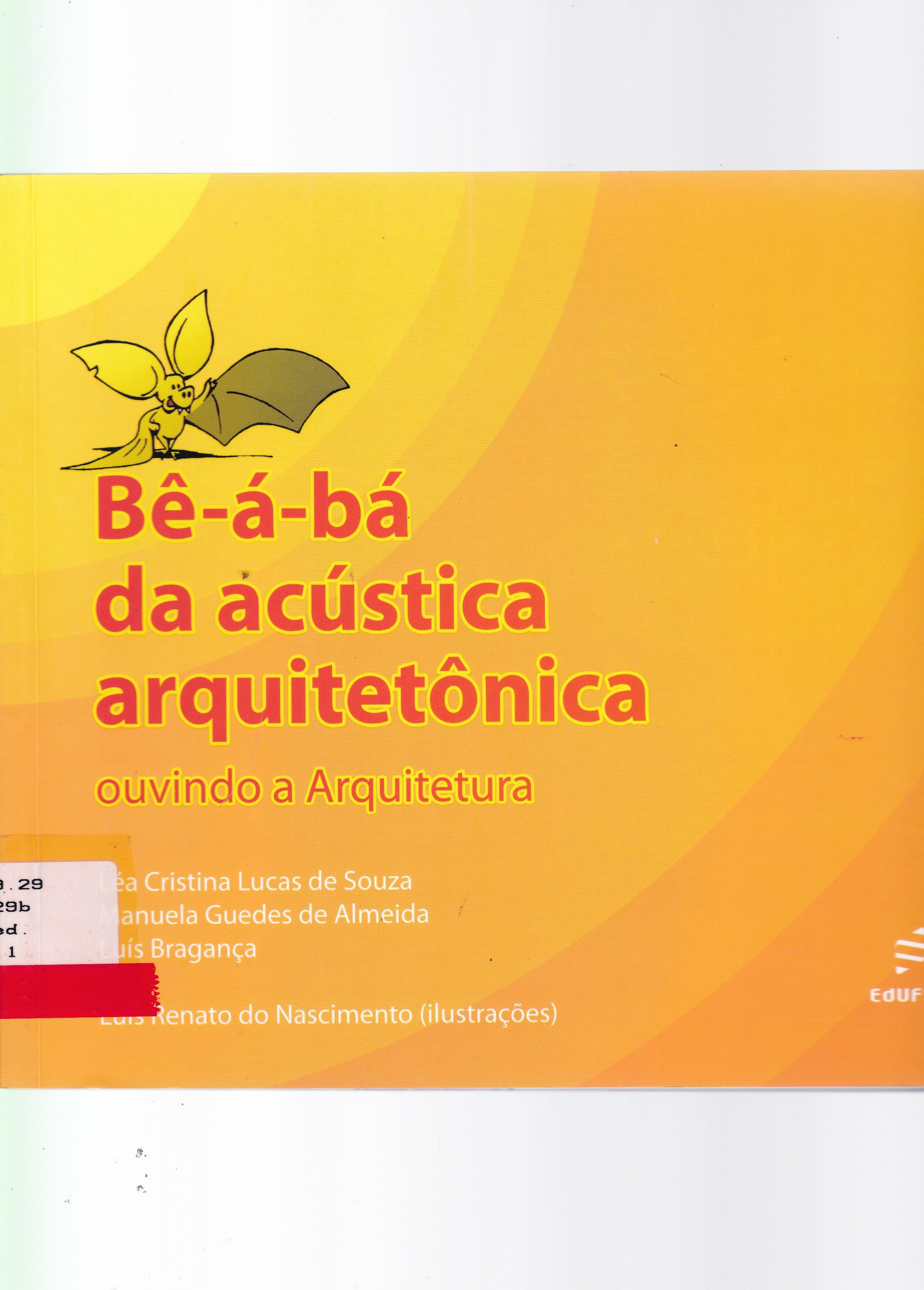 BÊ-Á-BÁ DA ACÚSTICA ARQUITETÔNICA: OUVINDO A ARQUITETURA