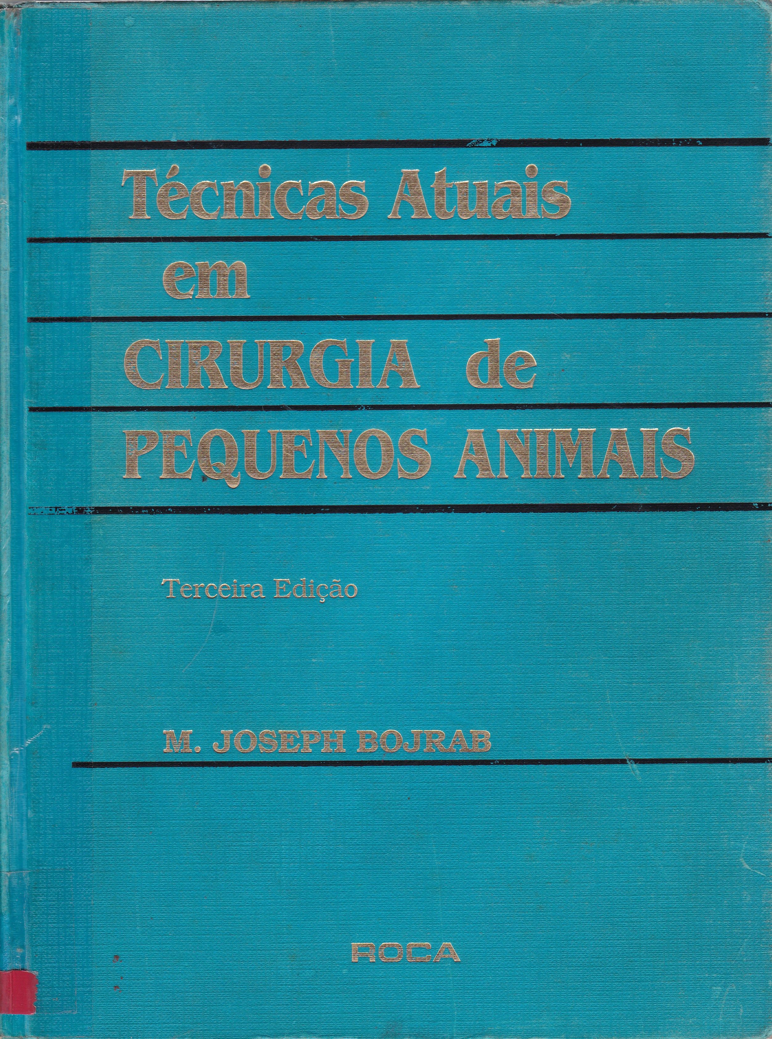 TÉCNICAS ATUAIS EM CIRURGIA DE PEQUENOS ANIMAIS 