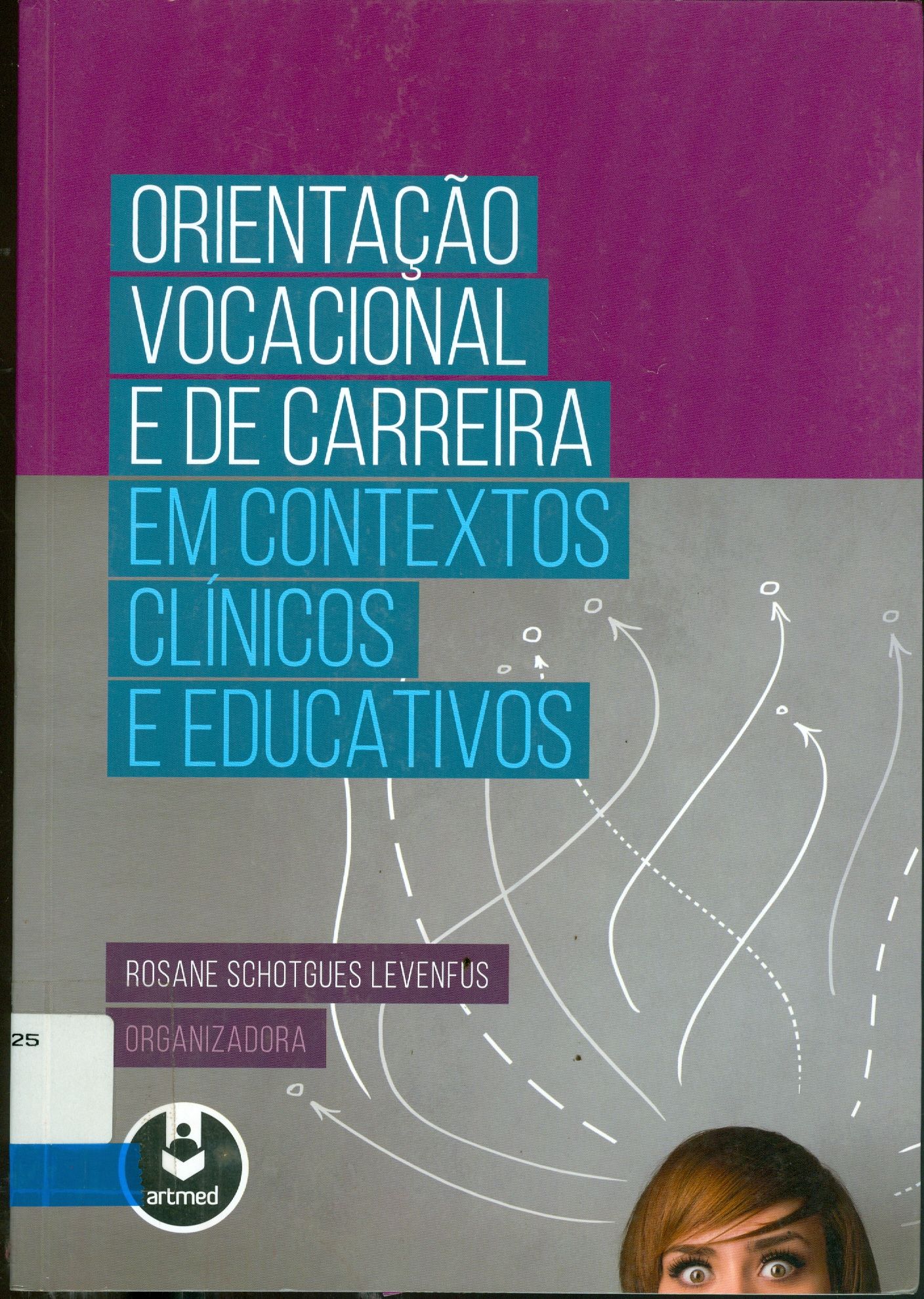 ORIENTAÇÃO VOCACIONAL E DE CARREIRA EM CONTEXTOS CLÍNICOS E EDUCATIVOS