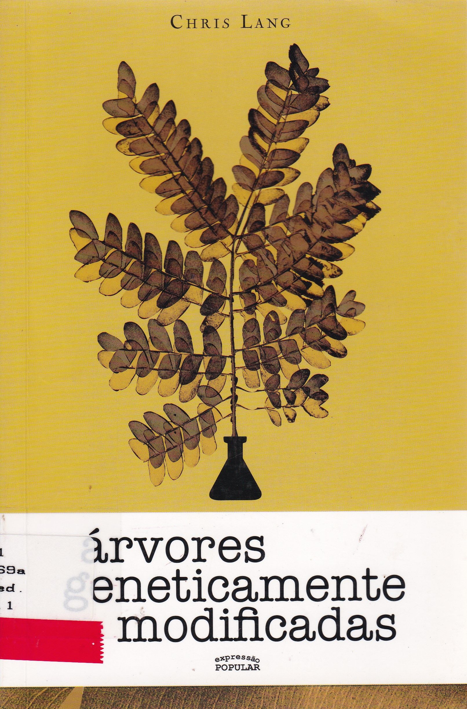 ÁRVORES GENETICAMENTE MODIFICADAS: A AMEAÇA DEFINITIVA PARA AS FLORESTAS