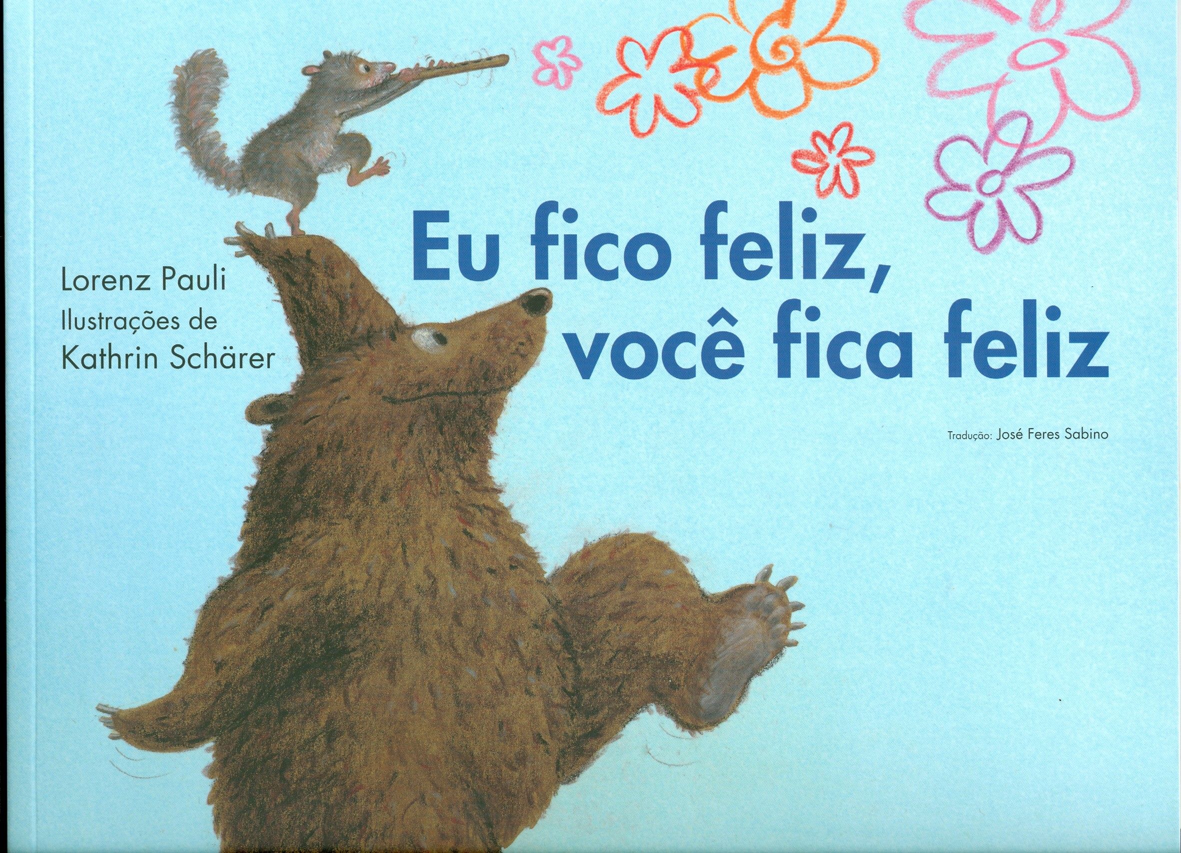 EU FICO FELIZ, VOCÊ FICA FELIZ