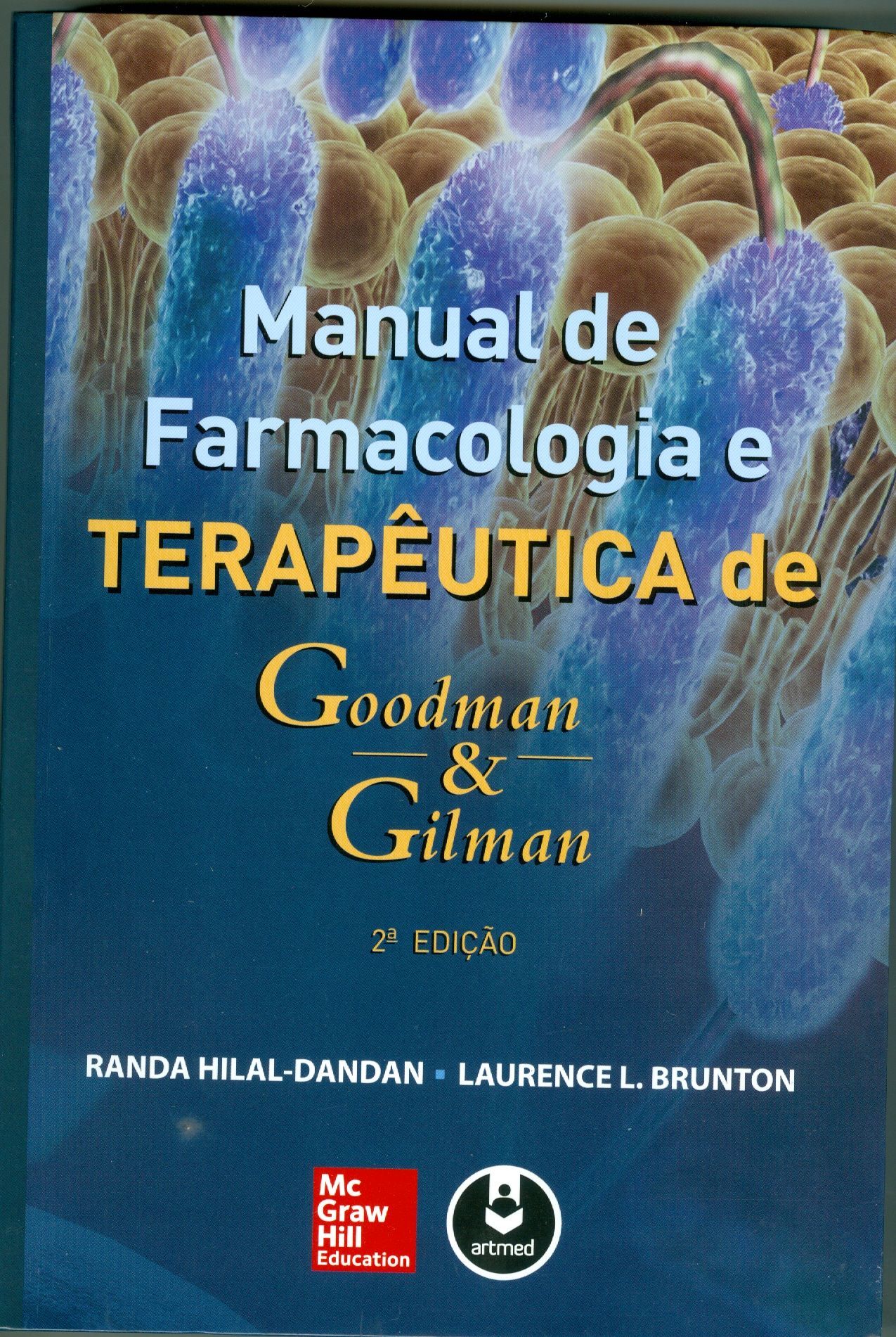 MANUAL DE FARMACOLOGIA E TERAPÊUTICA DE GOODMN E GILMAN