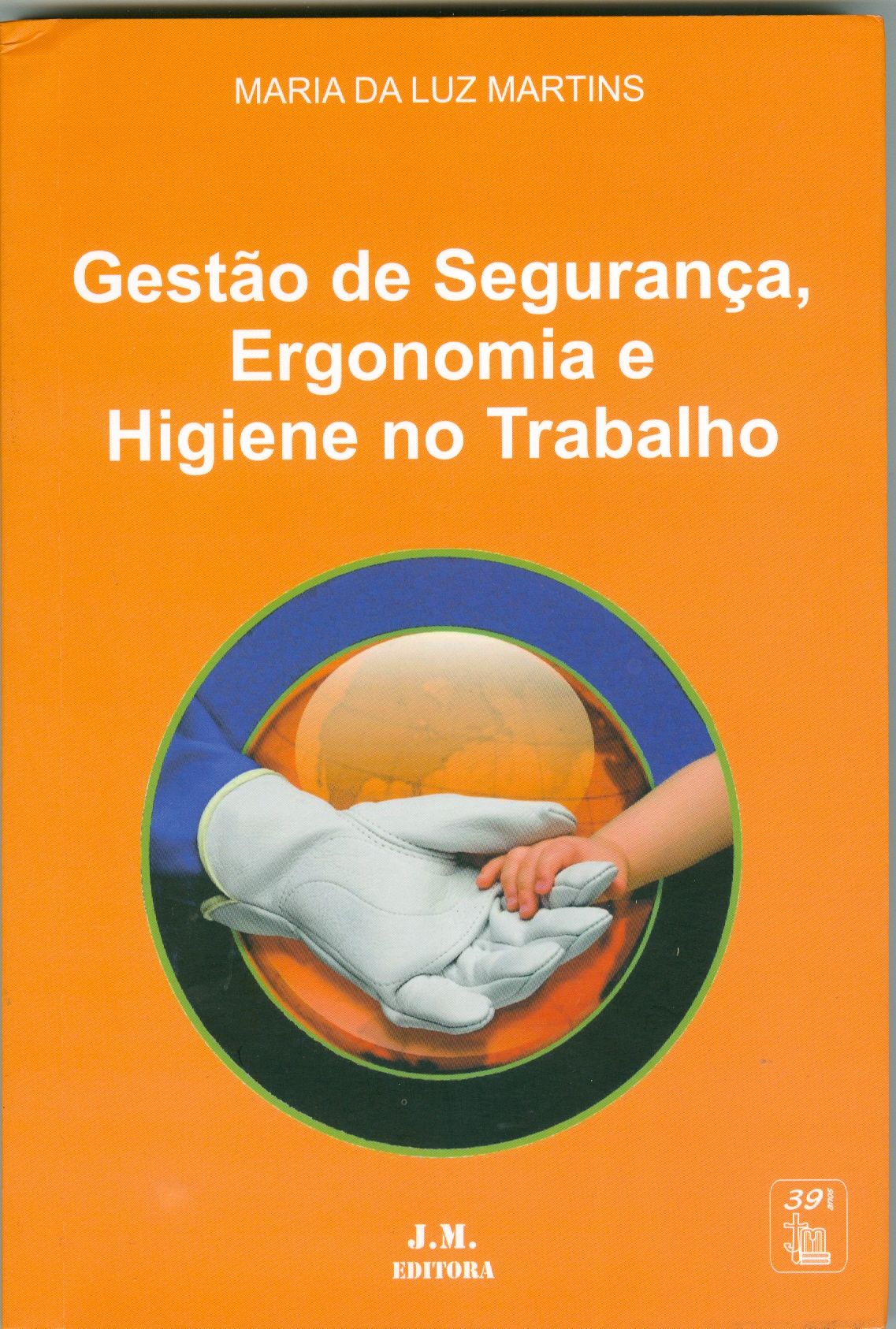 GESTÃO DE SEGURANÇA, ERGONOMIA E HIGIENE NO TRABALHO
