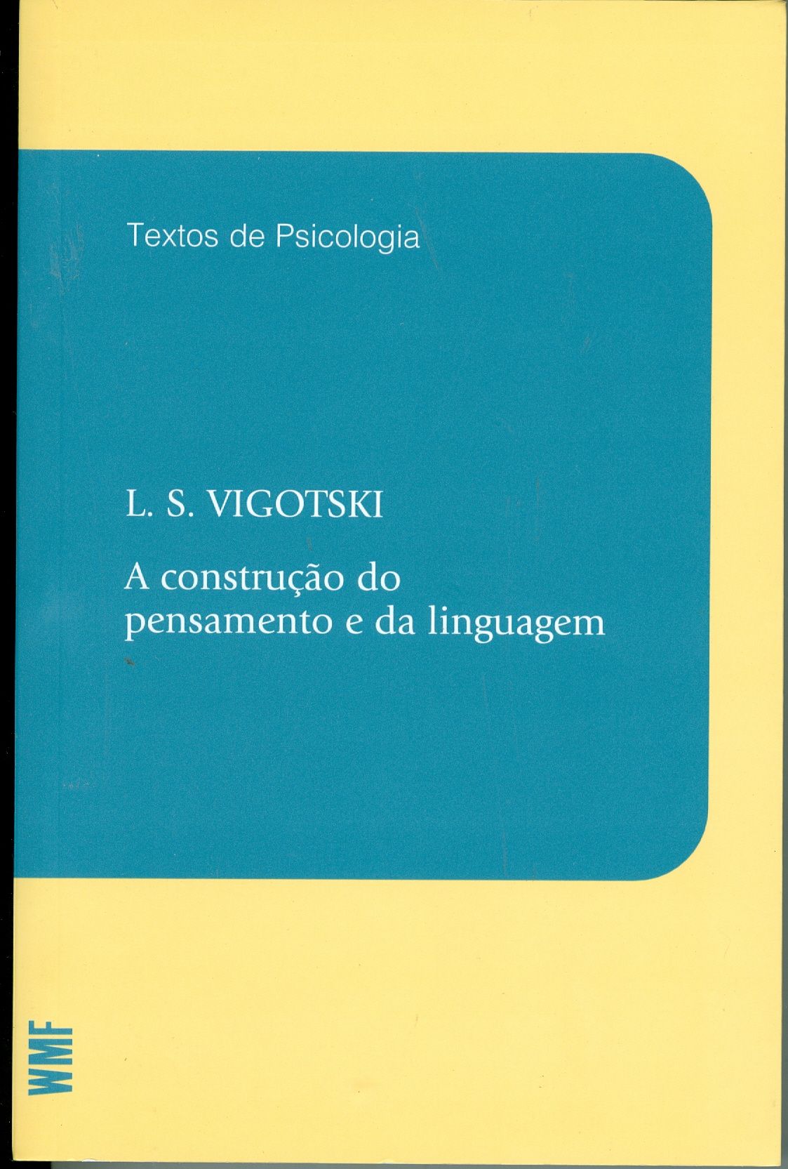 CONSTRUÇÃO DO PENSAMENTO E DA LINGUAGEM, A