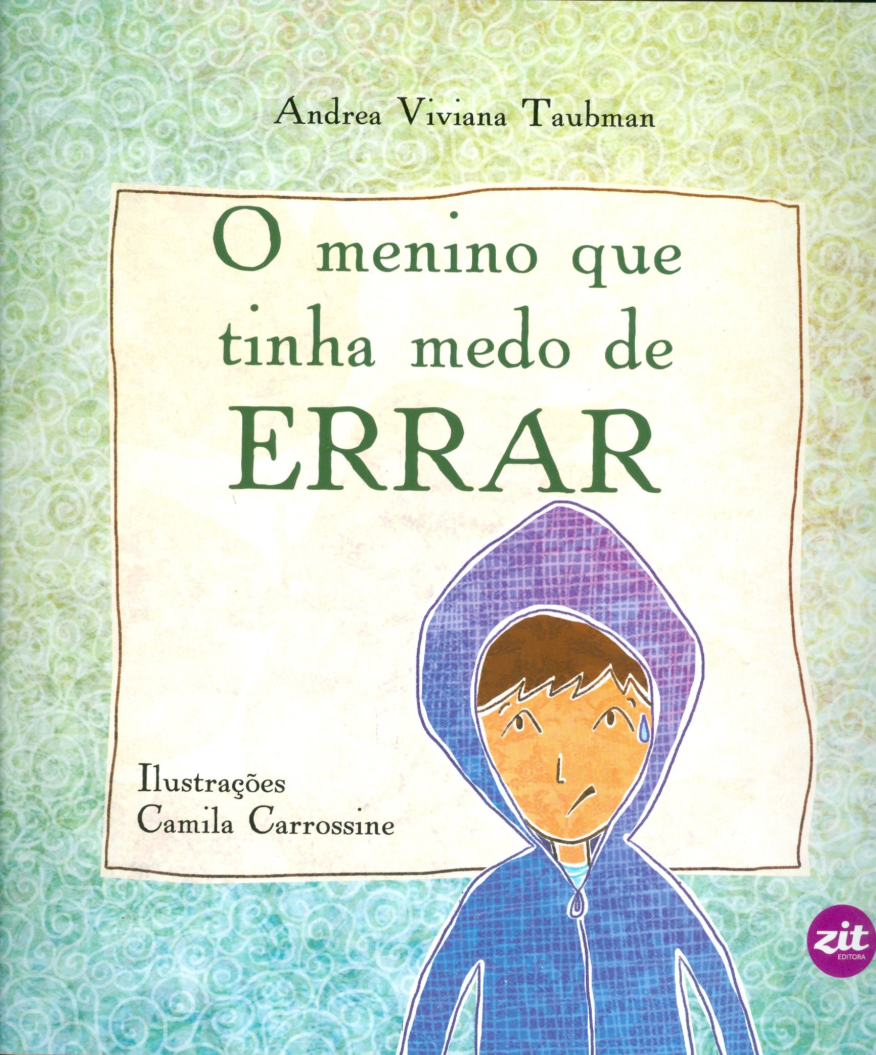 MENINO QUE TINHA MEDO DE ERRAR, O