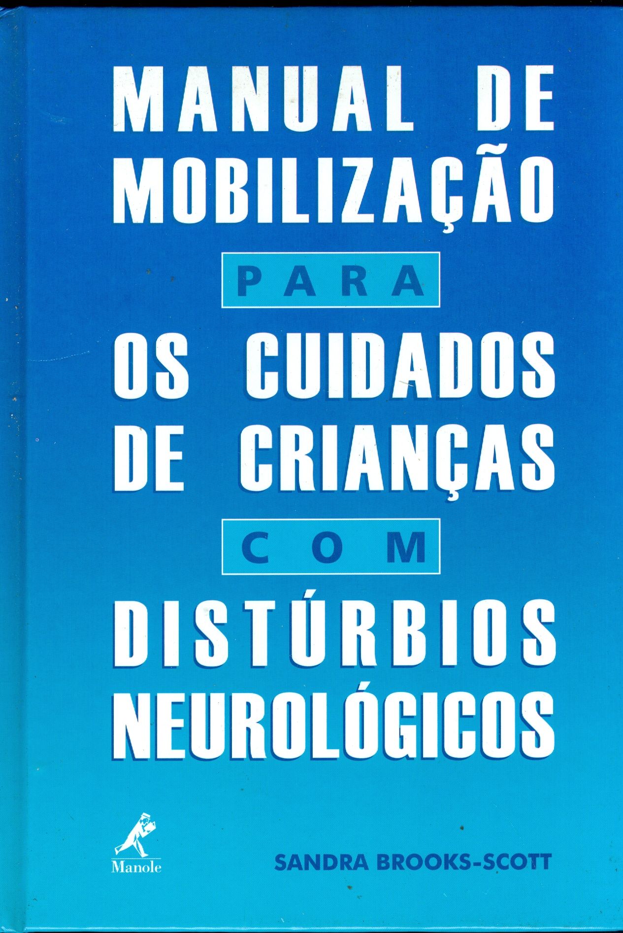MANUAL DE MOBILIZAÇÃO PARA OS CUIDADOS DE CRIANÇAS COM DISTÚRBIOS NEUROLÓGICOS