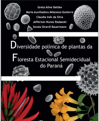 DIVERSIDADE POLÍNICA DE PLANTAS DA FLORESTA ESTACIONAL SEMIDECIDUAL DO PARANÁ