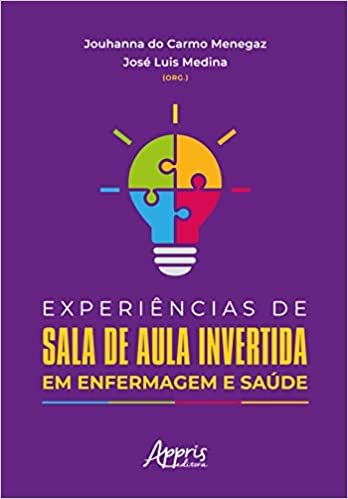 EXPERIÊNCIAS DE SALA DE AULA INVERTIDA EM ENFERMAGEM E SAÚDE