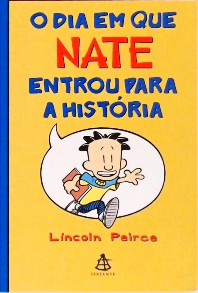 DIA EM QUE NATE ENTROU PARA A HISTÓRIA, O