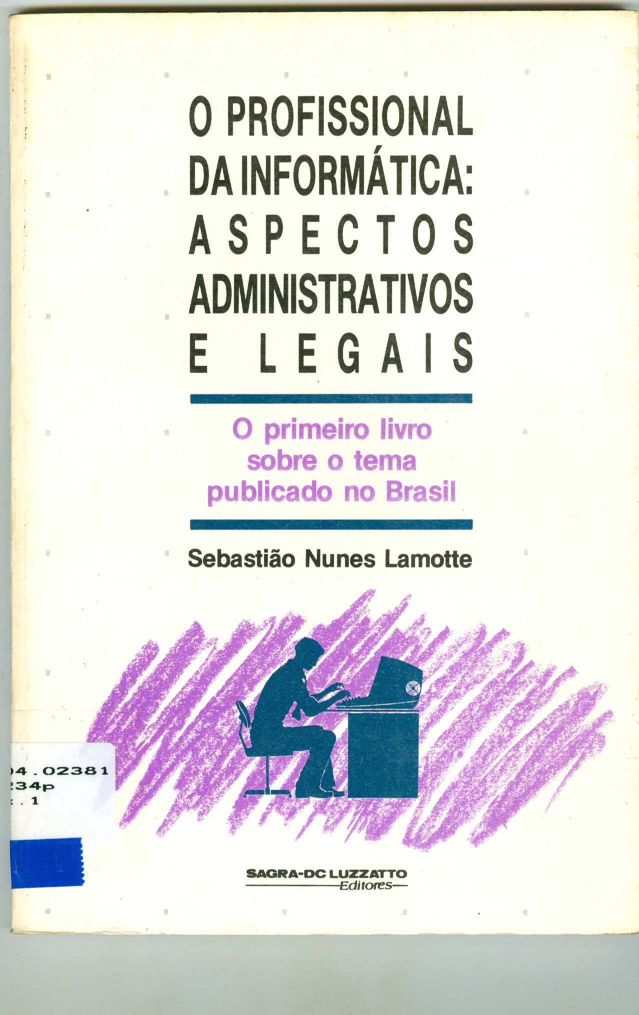 O PROFISSIONAL DA INFORMÁTICA ASPECTOS ADMINISTRATIVOS E LEGAIS