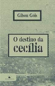 DESTINO DA CECÍLIA, O 