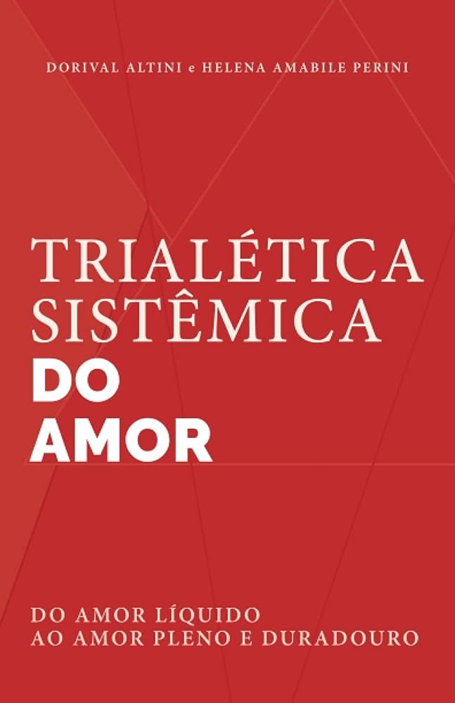 TRIALÉTICA SISTÊMICA DO AMOR