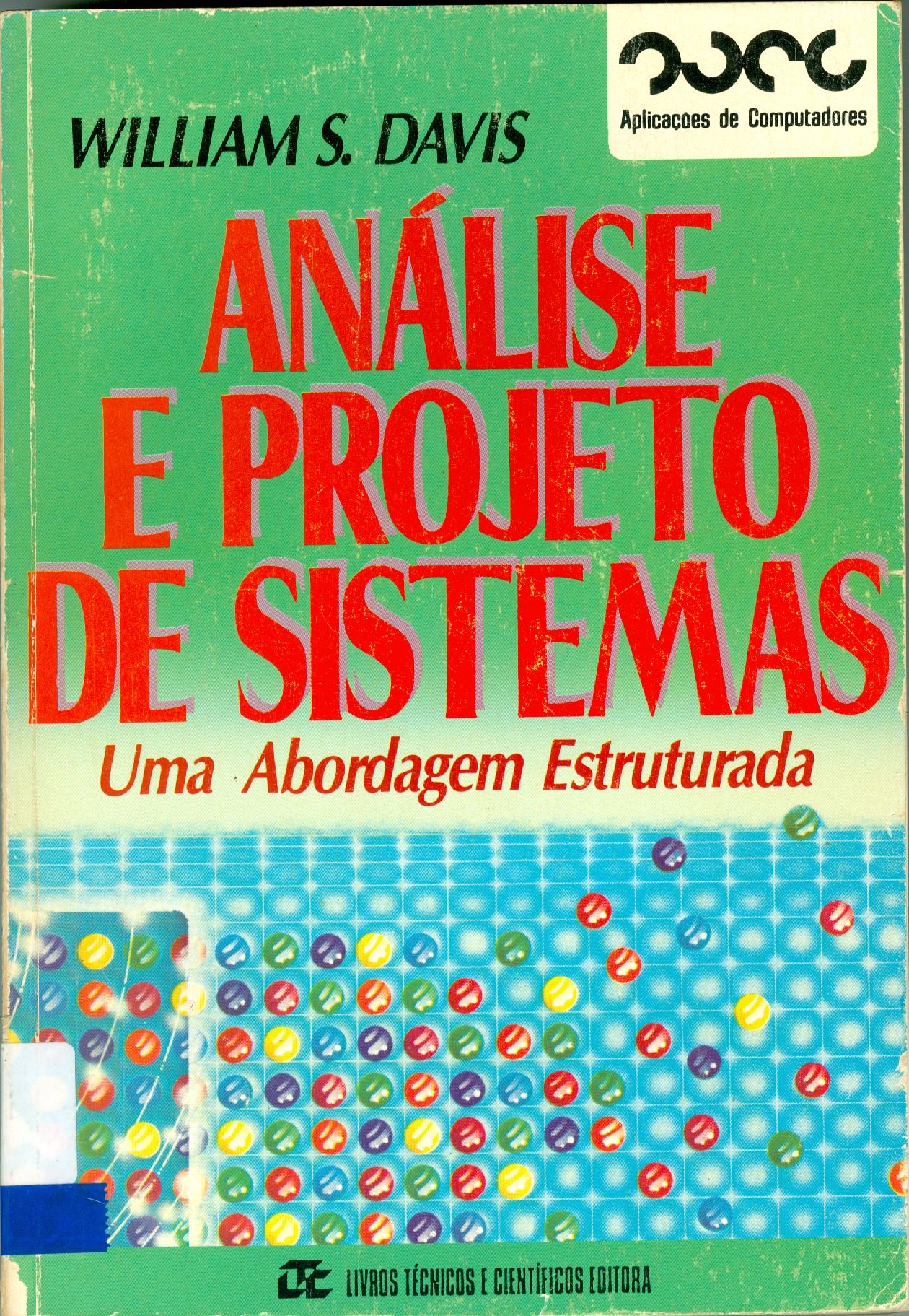 ANÁLISE E PROJETO DE SISTEMAS: UMA ABORDAGEM ESTRUTURADA