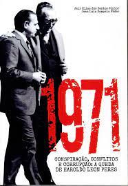 1971 CONSPIRAÇÃO, CONFLITOS E CORRUPÇÃO