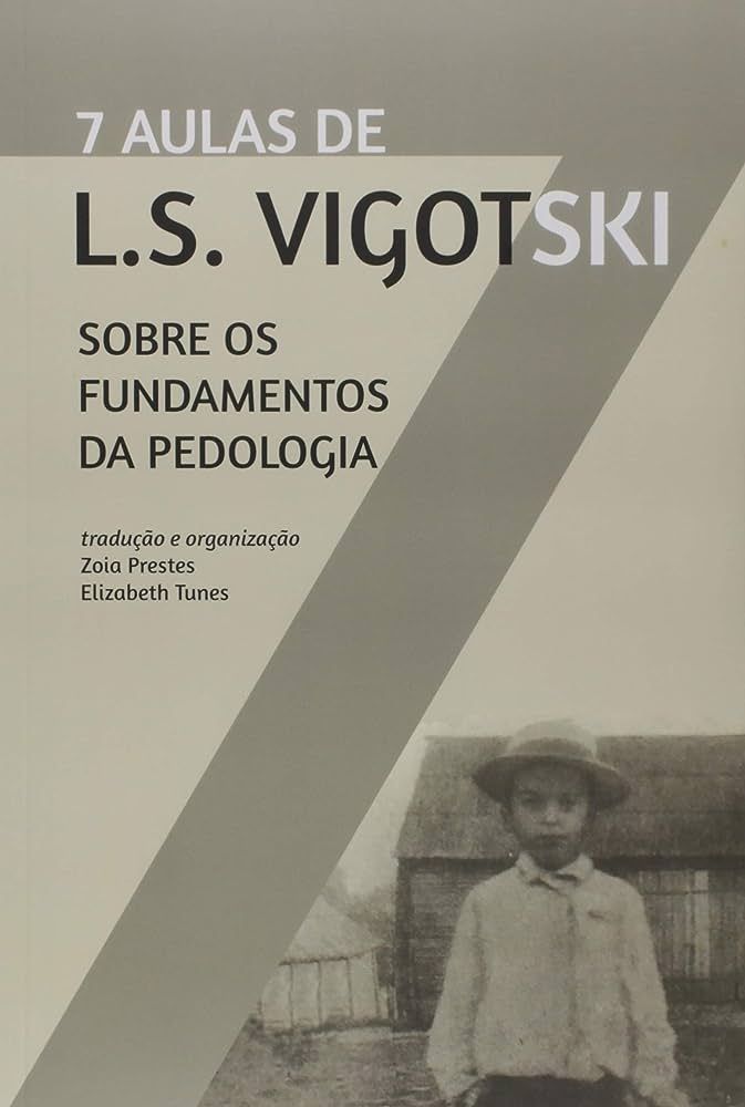 SETE AULAS DE L.S. VIGOTSKI SOBRE FUNDAMENTOS DA PEDOLOGIA