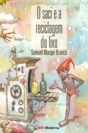 SACI E A RECICLAGEM DO LIXO, O