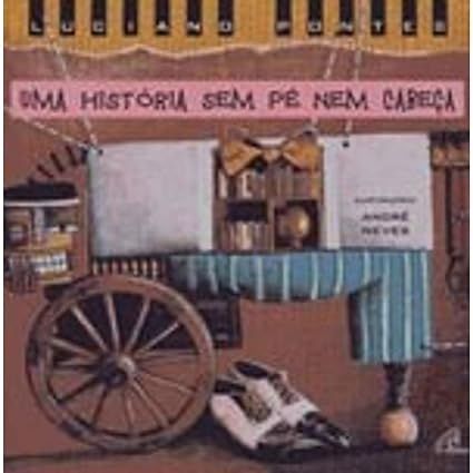 HISTÓRIA SEM PÉ NEM CABEÇA, UMA
