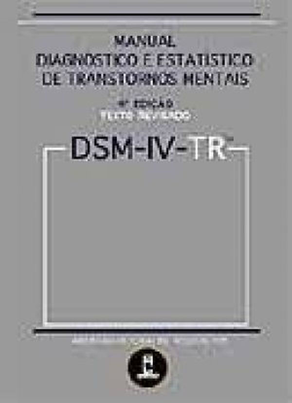 DSM-IV-TR - MANUAL DIAGNÓSTICO E ESTATÍSTICO DE TRANSTORNOS MENTAIS