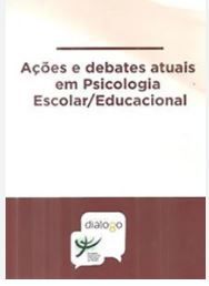 AÇÕES E DEBATES ATUAIS EM PSICOLOGIA ESCOLAR/EDUCACIONAL