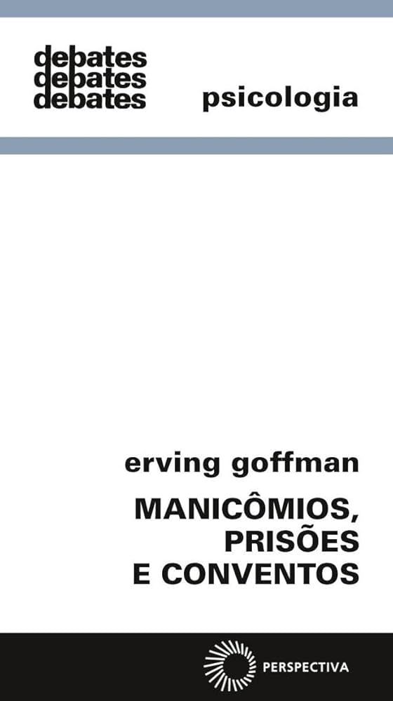 MANICÔMIOS, PRISÕES E CONVENTOS