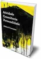 ATIVIDADE, CONSCIÊNCIA, PERSONALIDADE