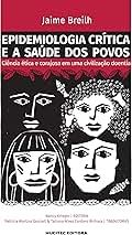 EPIDEMIOLOGIA CRÍTICA E A SAÚDE DOS POVOS