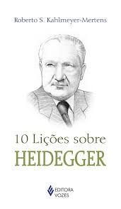 10 LIÇÕES SOBRE HEIDEGGER
