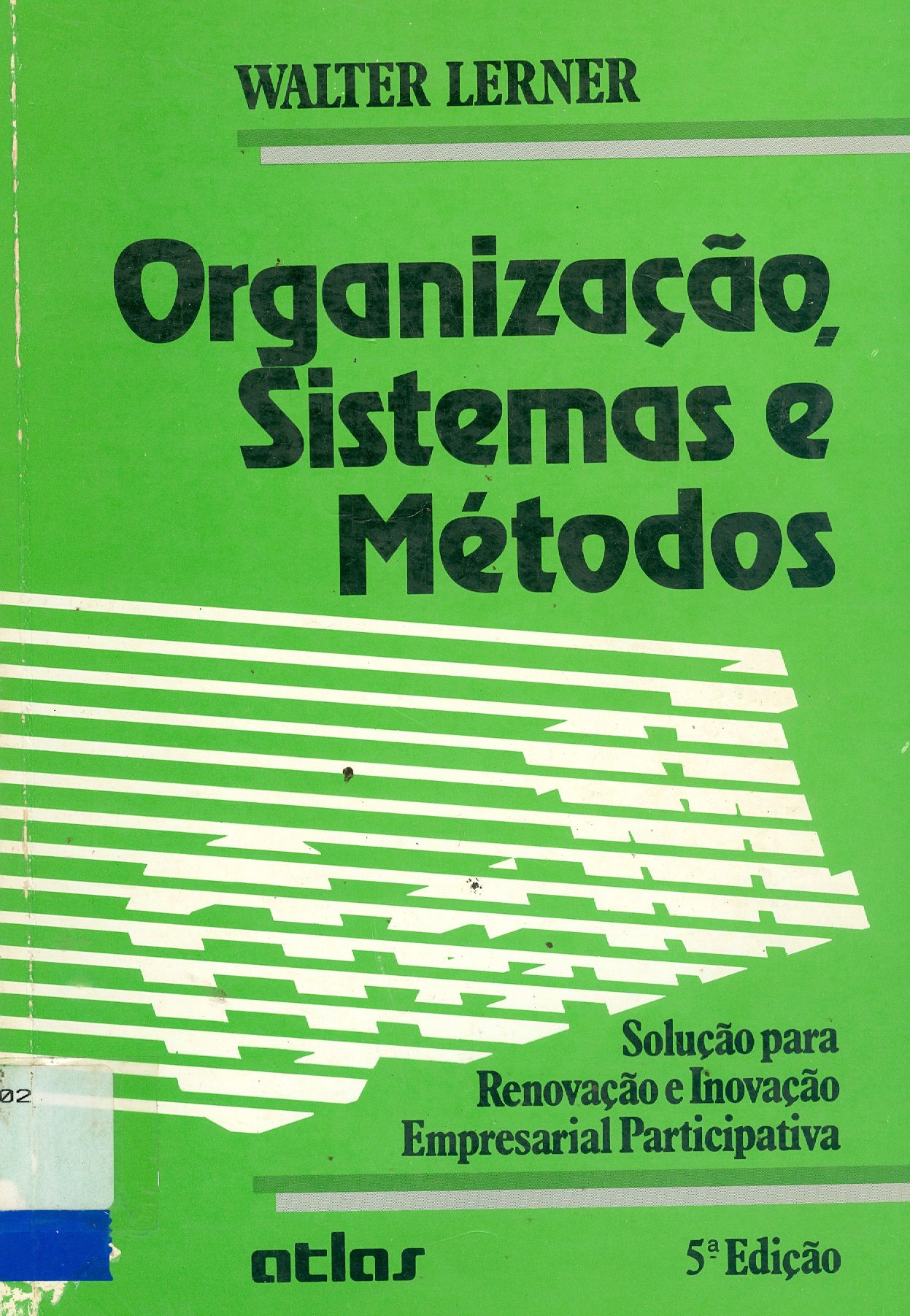 ORGANIZAÇÃO, SISTEMAS E MÉTODOS 