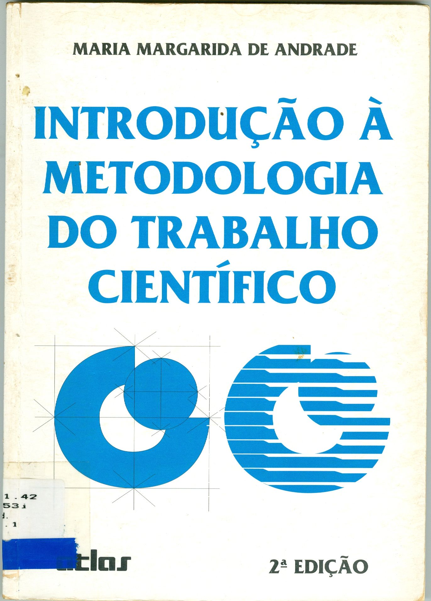 INTRODUÇÃO A METODOLOGIA DO TRABALHO CIENTÍFICO: ELABORAÇÃO DE TRABALHOS NA GRADUAÇÃO