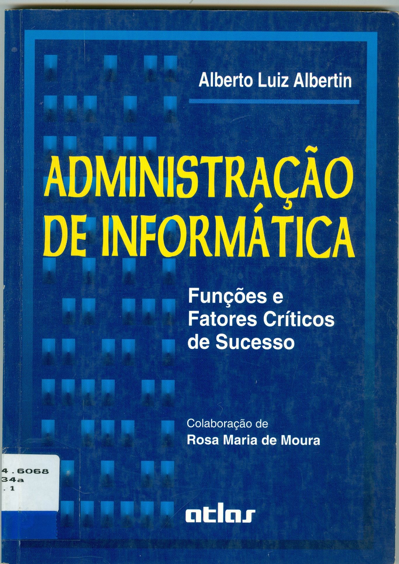 ADMINISTRAÇÃO DE INFORMÁTICA: FUNÇÕES E FATORES CRÍTICOS DE SUCESSO