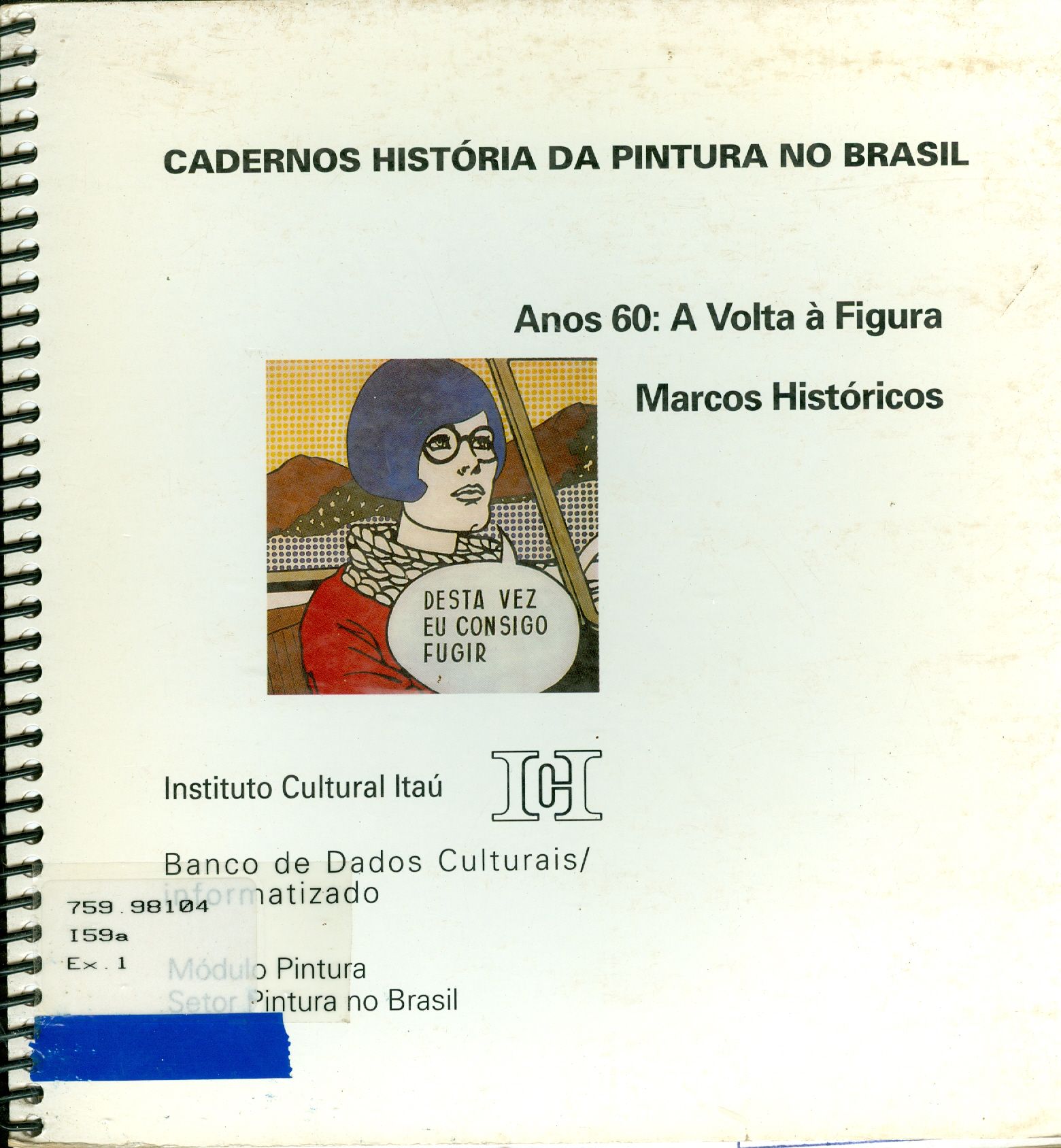 ANOS 60 A VOLTA A FIGURA: MARCOS HISTÓRICOS