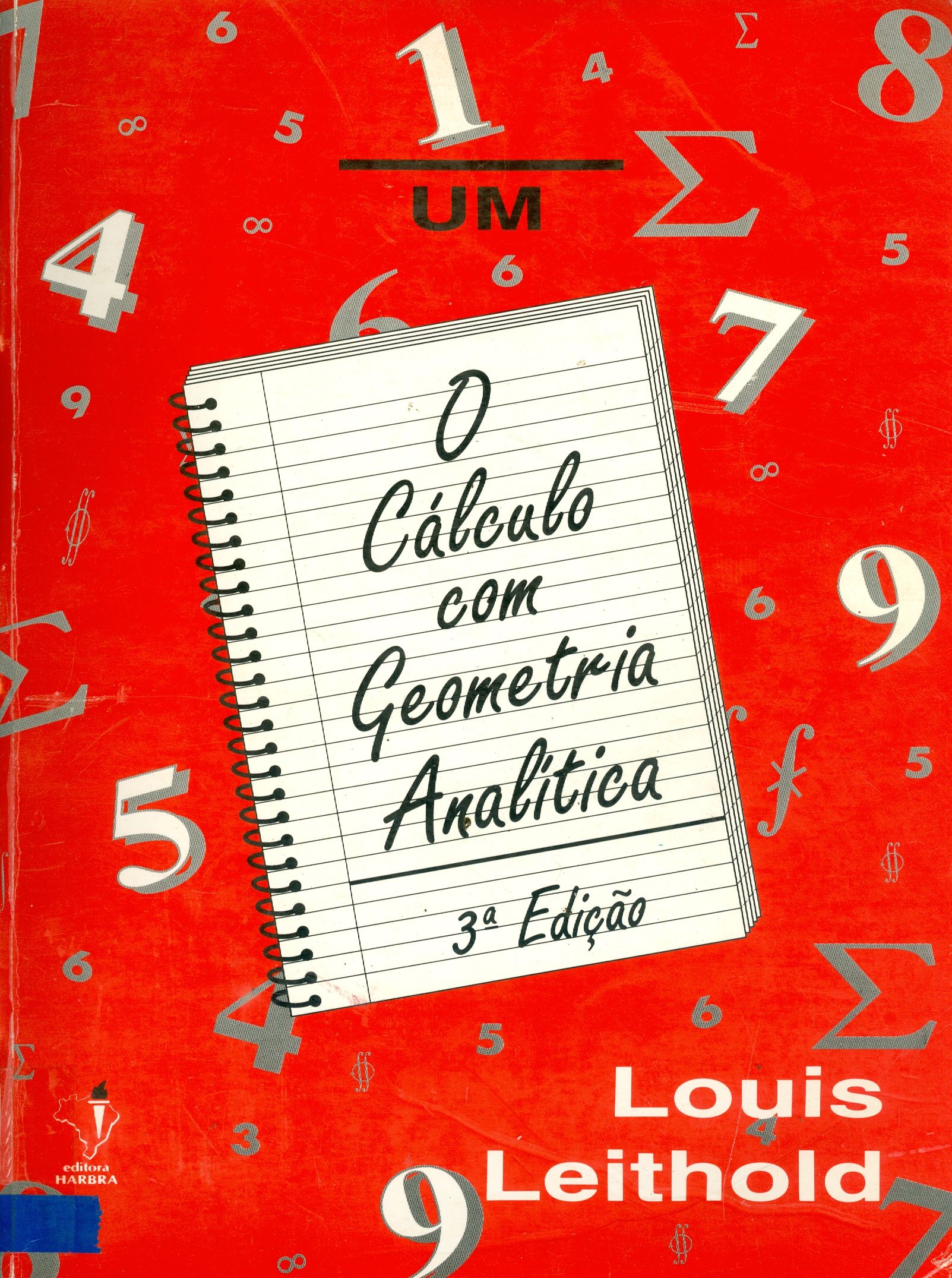 CÁLCULO COM GEOMETRIA ANALÍTICA, O - V. 1