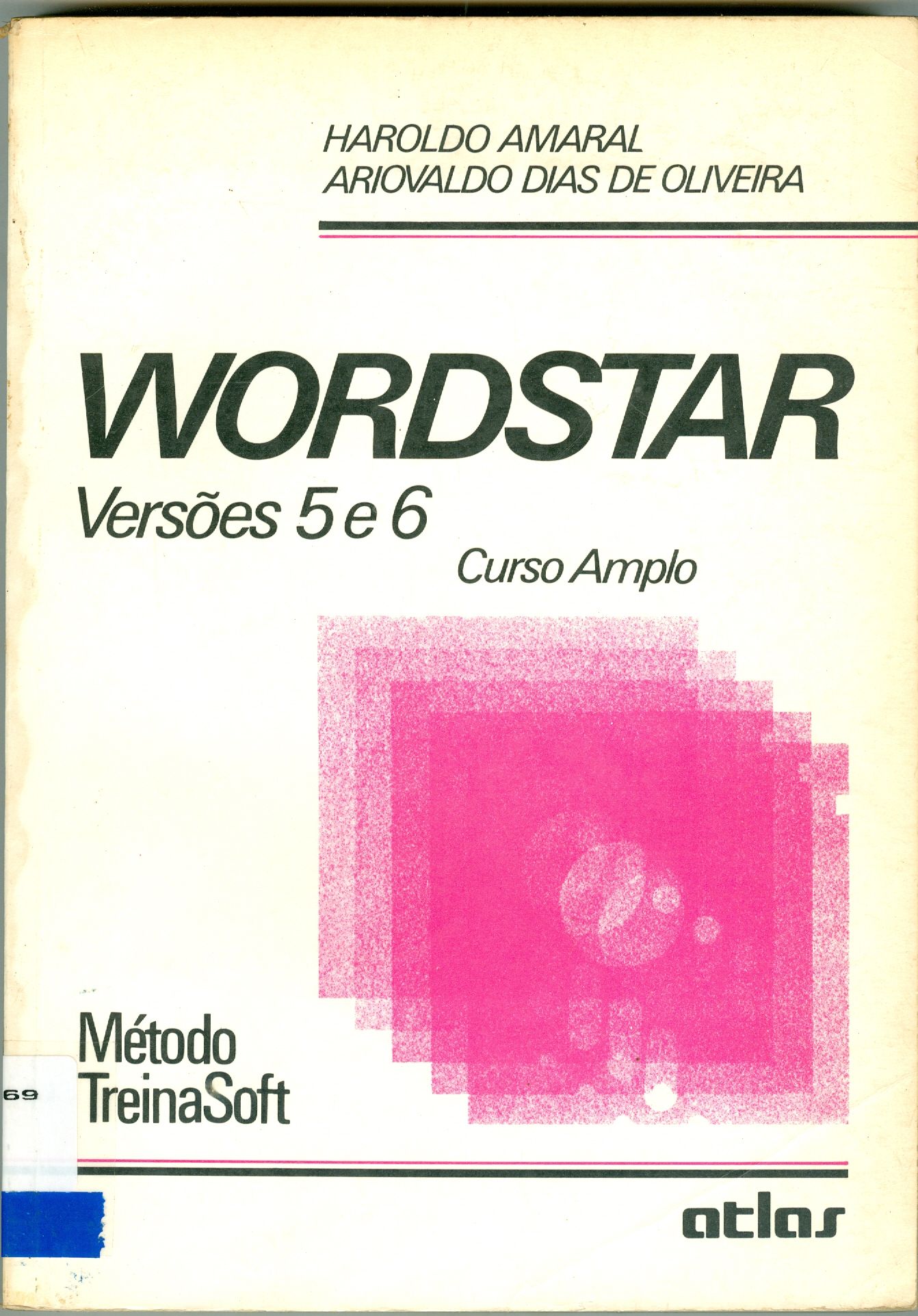 WORDSTAR: VERSÕES 5 E 6: CURSO AMPLO