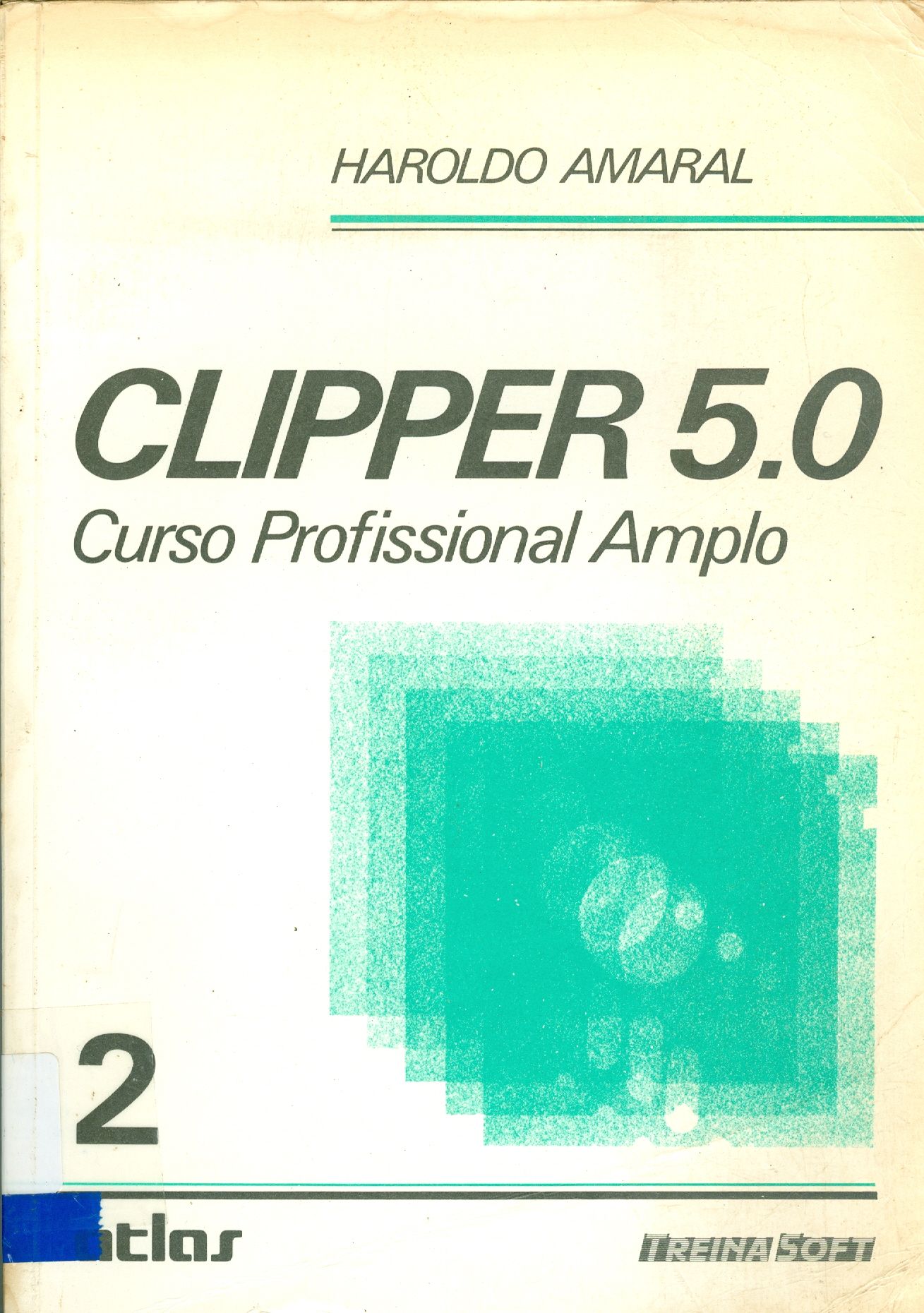 CLIPPER 5.0: CURSO PROFISSIONAL AMPLO