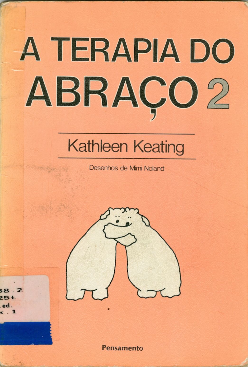 A TERAPIA DO ABRAÇO 2: A EXPRESSIVA LINGUAGEM DOS ABRAÇOS