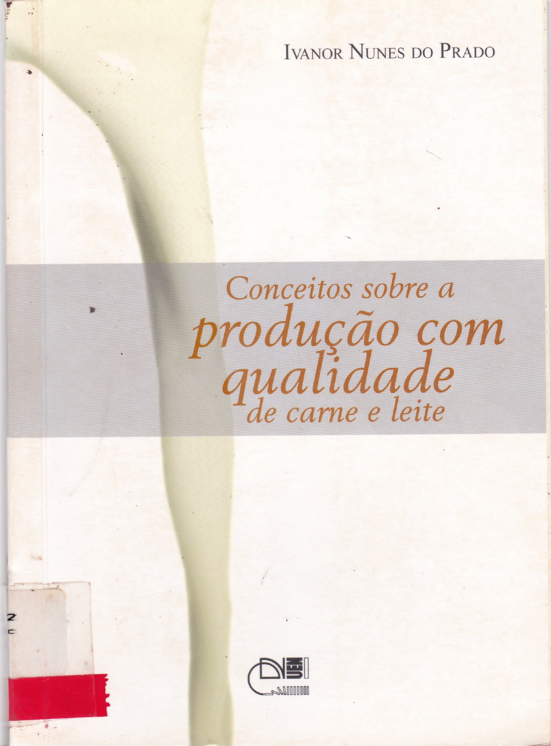 CONCEITOS SOBRE A PRODUÇÃO, COM QUALIDADE, DE CARNE E LEITE EM BOVINOS