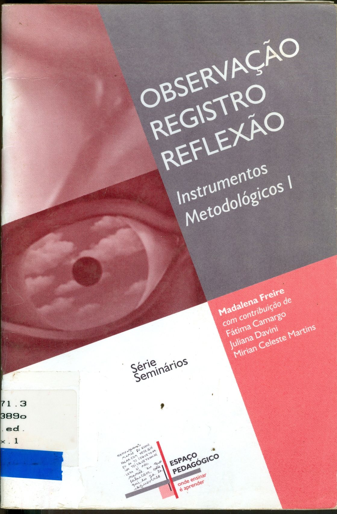 OBSERVAÇÃO, REGISTRO, REFLEXÃO: INSTRUMENTOS METODOLÓGICOS I