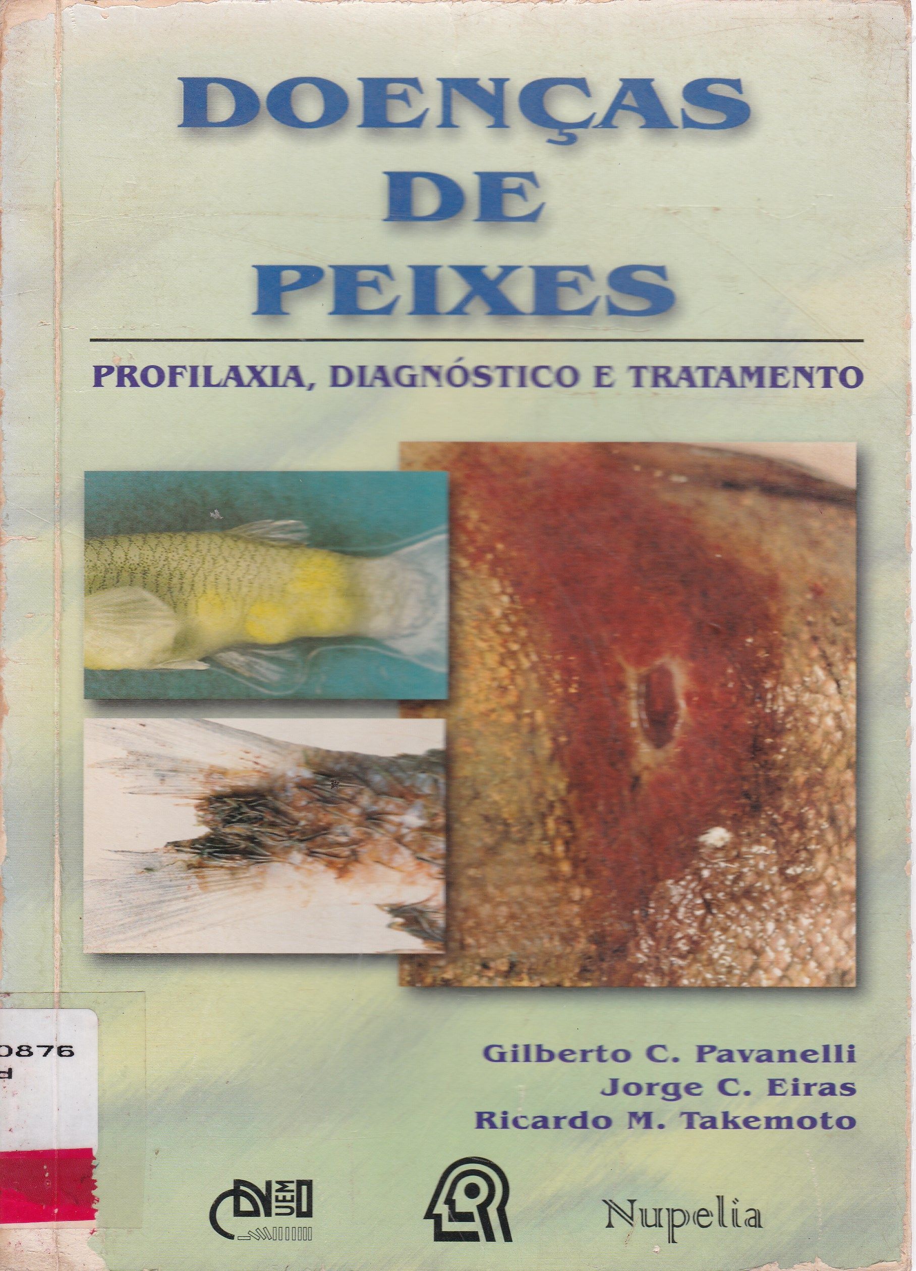 DOENÇAS DE PEIXES: PROFILAXIA, DIAGNÓSTICO E TRATAMENTO
