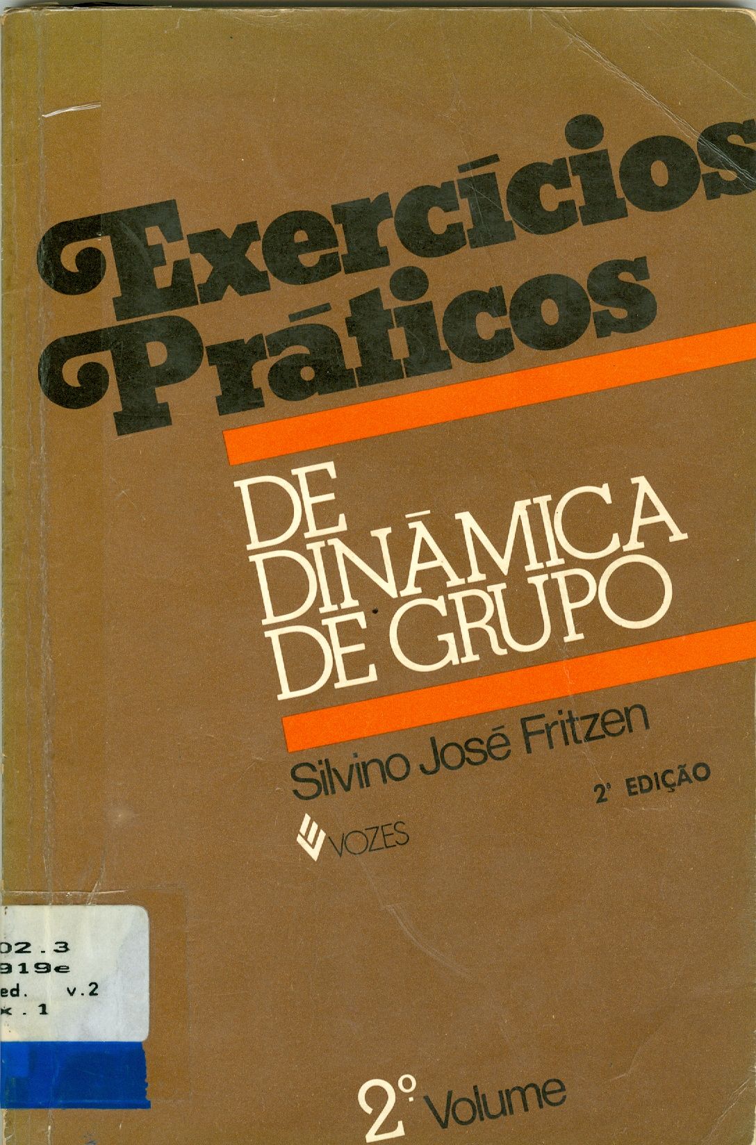 EXERCÍCIOS PRÁTICOS DE DINÂMICA DE GRUPO - V. 2