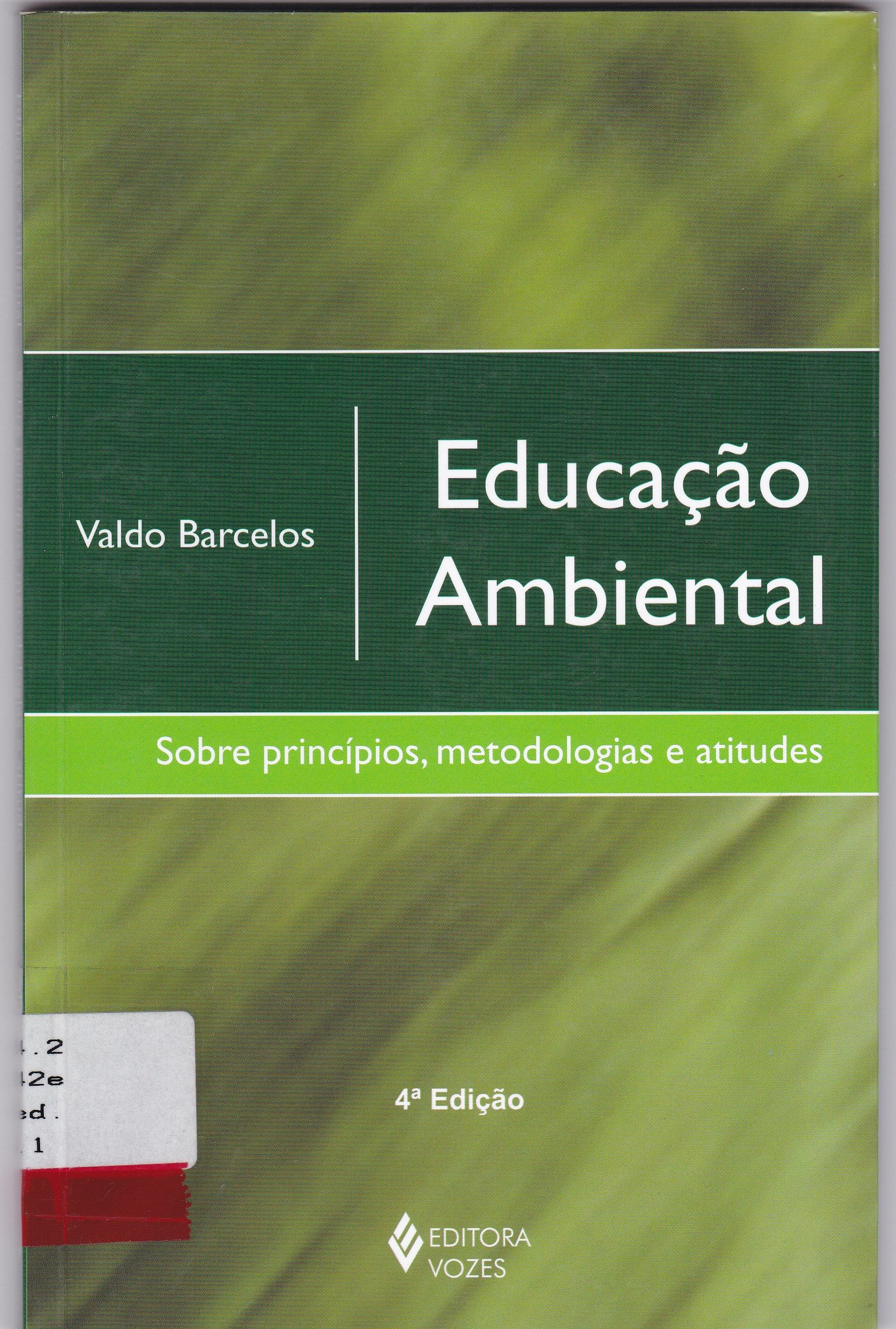 EDUCAÇÃO AMBIENTAL : SOBRE PRINCÍPIOS, METODOLOGIAS E ATITUDES