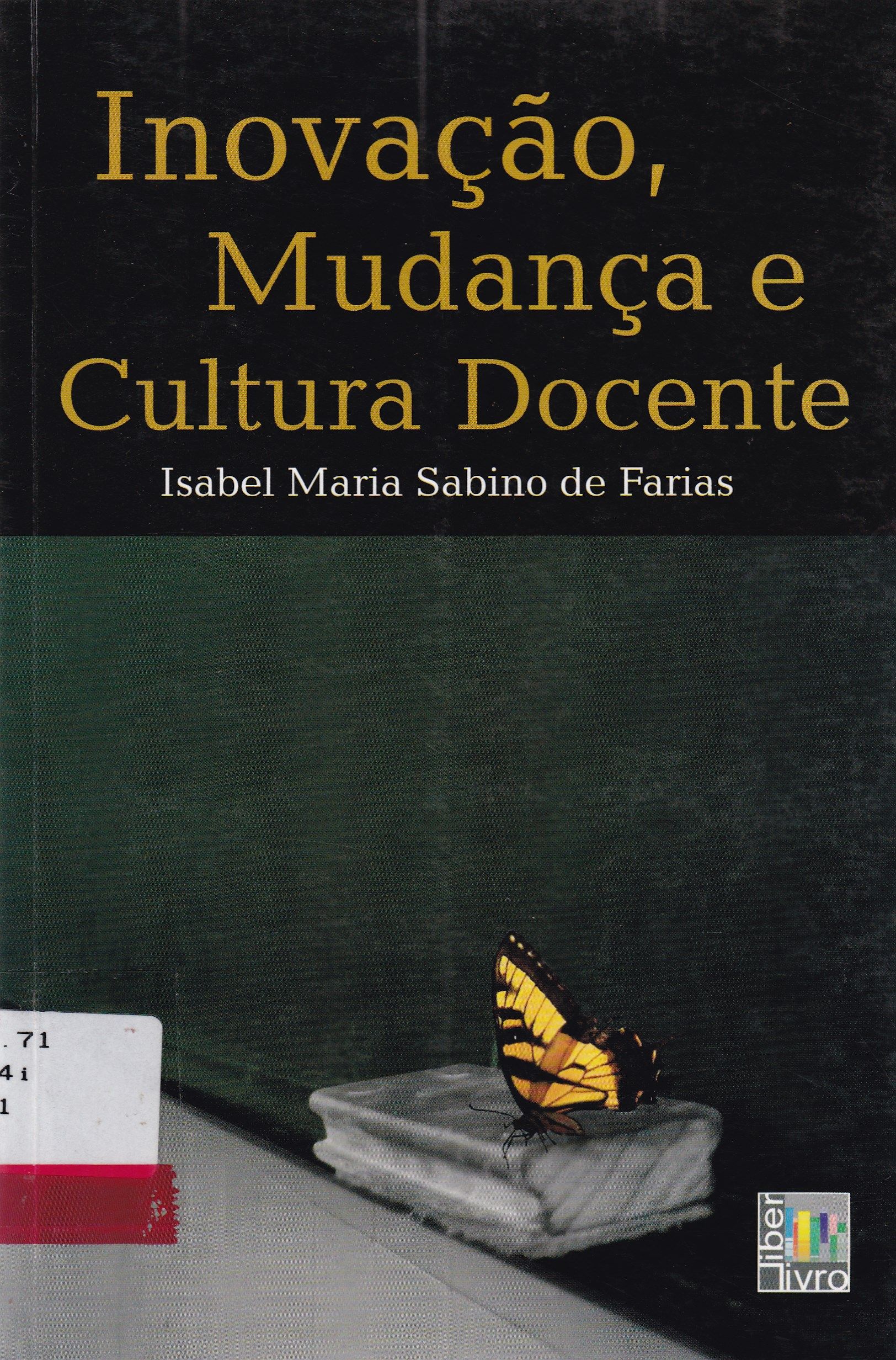 INOVAÇÃO, MUDANÇA E CULTURA DOCENTE 