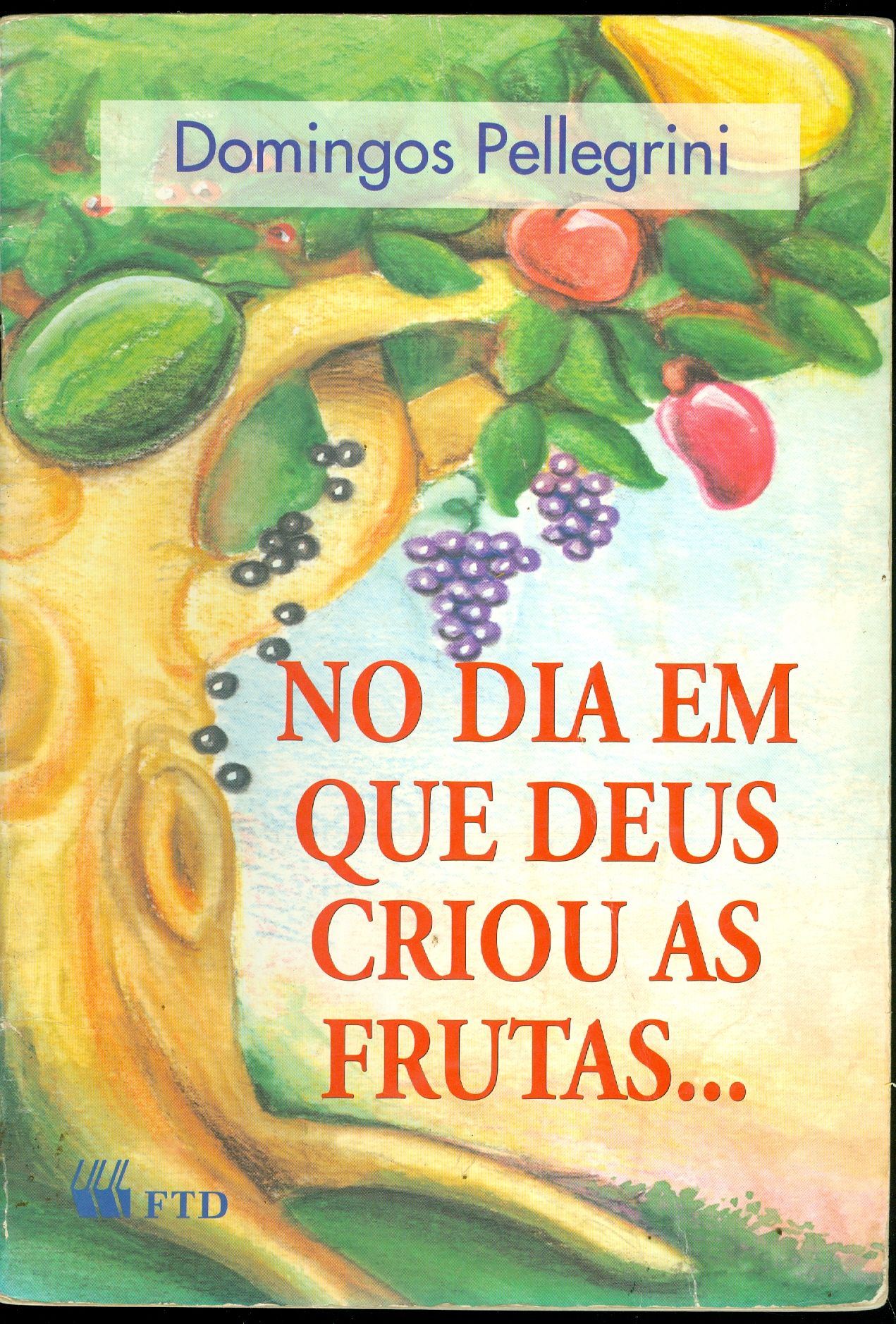 NO DIA EM QUE DEUS CRIOU AS FRUTAS...