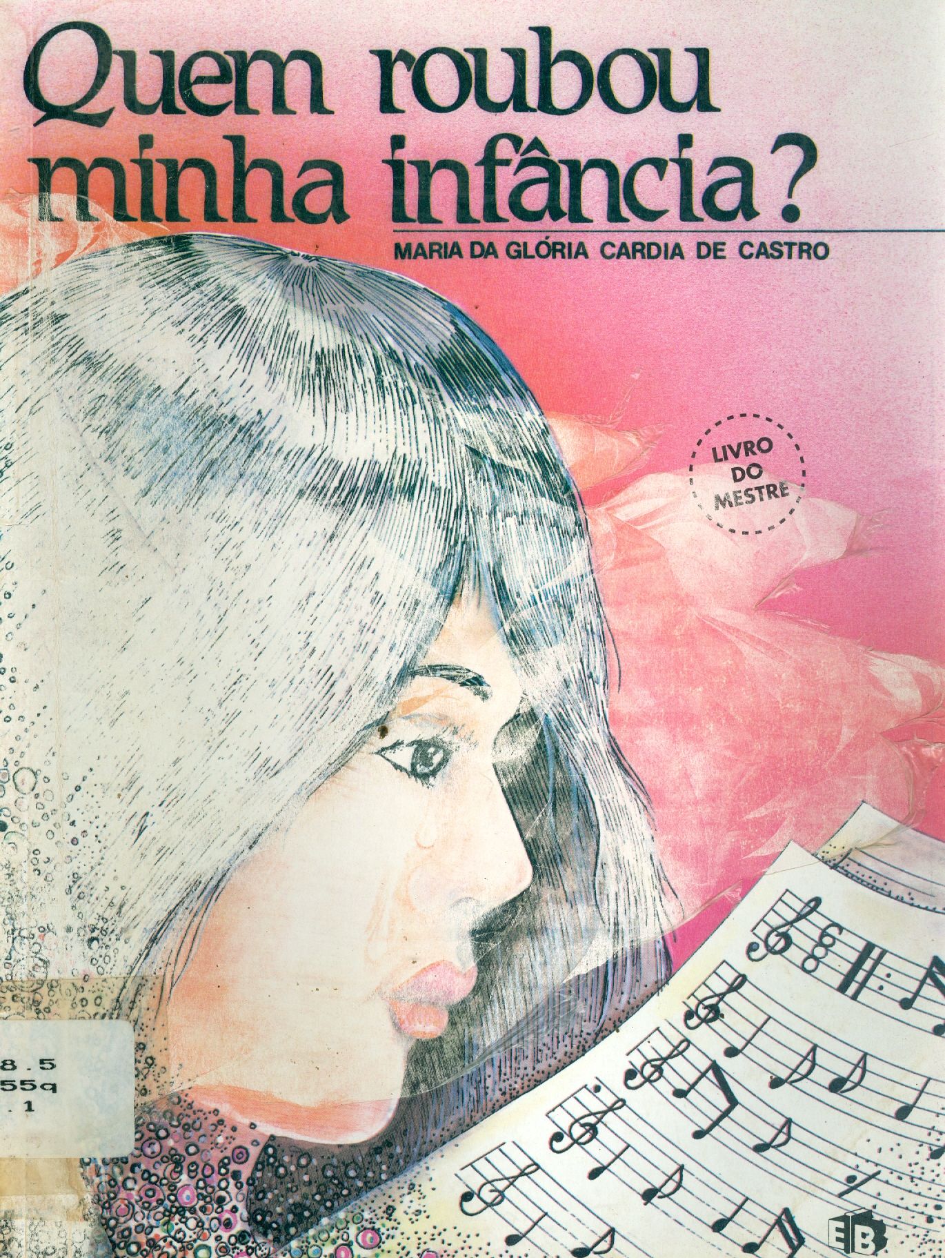 QUEM ROUBOU MINHA INFÂNCIA