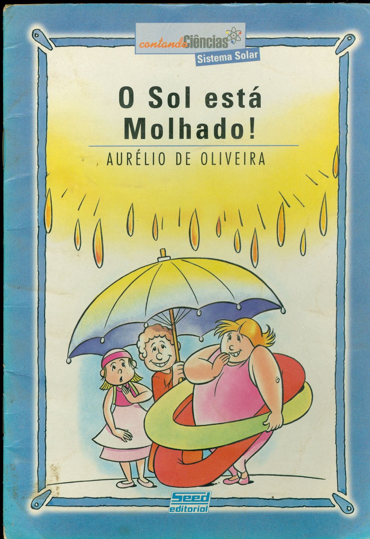 O SOL ESTÁ MOLHADO