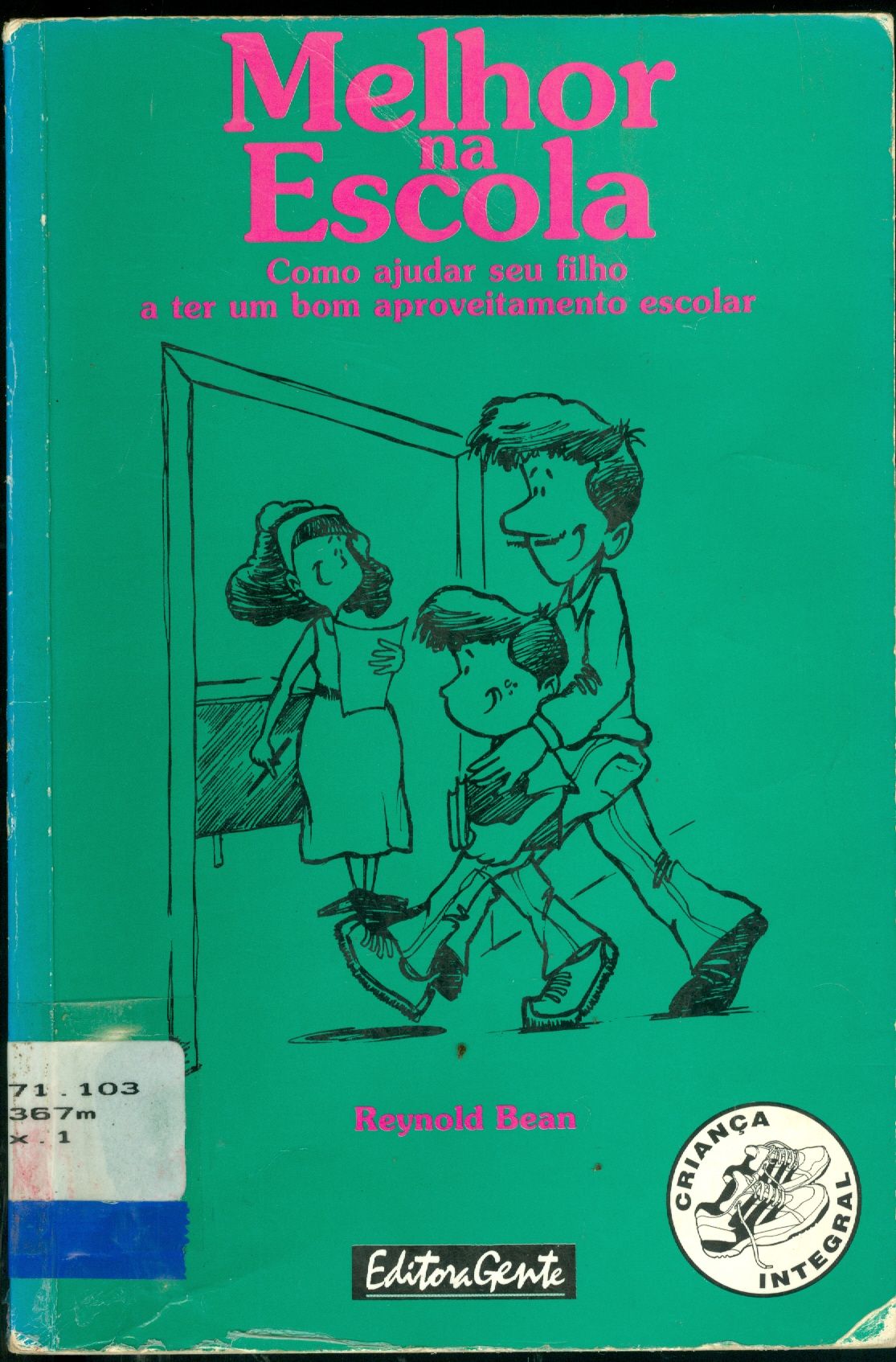 MELHOR NA ESCOLA: COMO AJUDAR SEU FILHO A TER UM BOM APROVEITAMENTO ESCOLAR